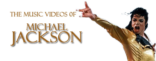 The Music Videos of Michael Jackson